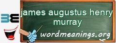 WordMeaning blackboard for james augustus henry murray